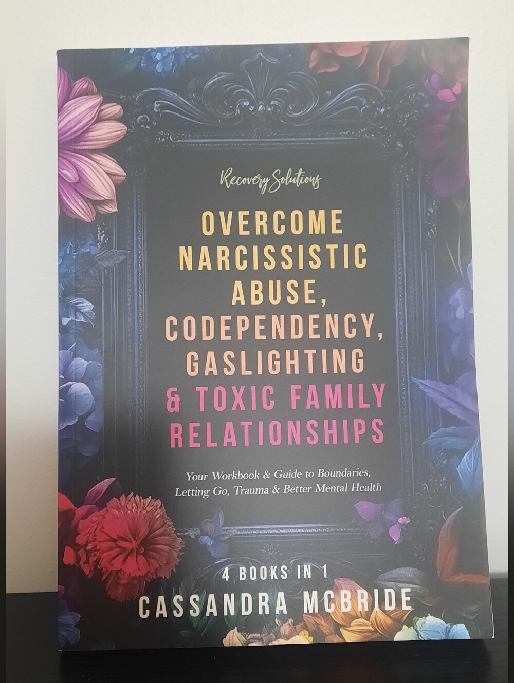 Overcome Narcissistic Abuse Workbook - Floral Cover, Black & Pink